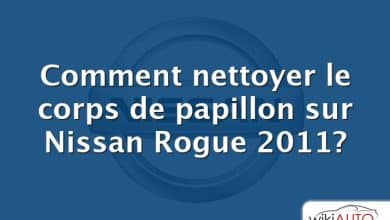 Comment nettoyer le corps de papillon sur Nissan Rogue 2011?