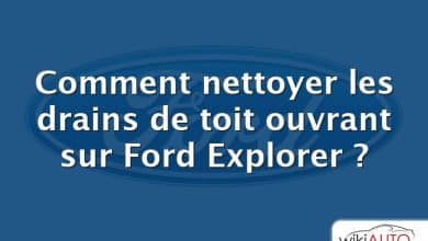 Comment nettoyer les drains de toit ouvrant sur Ford Explorer ?