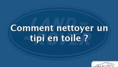 Comment nettoyer un tipi en toile ?