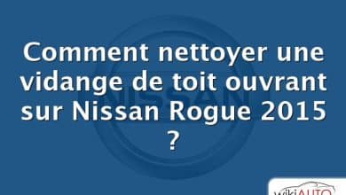 Comment nettoyer une vidange de toit ouvrant sur Nissan Rogue 2015 ?