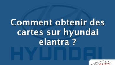 Comment obtenir des cartes sur hyundai elantra ?