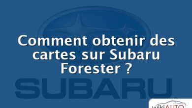 Comment obtenir des cartes sur Subaru Forester ?