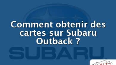 Comment obtenir des cartes sur Subaru Outback ?