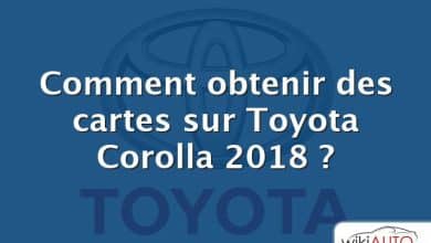 Comment obtenir des cartes sur Toyota Corolla 2018 ?