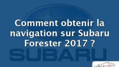 Comment obtenir la navigation sur Subaru Forester 2017 ?
