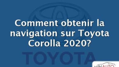 Comment obtenir la navigation sur Toyota Corolla 2020?