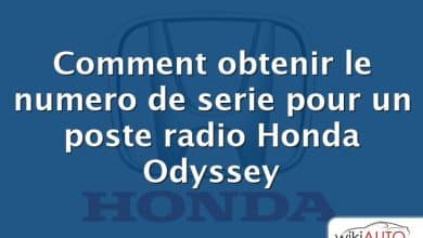 Comment obtenir le numero de serie pour un poste radio Honda Odyssey