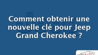 Comment obtenir une nouvelle clé pour Jeep Grand Cherokee ?