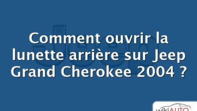 Comment ouvrir la lunette arrière sur Jeep Grand Cherokee 2004 ?