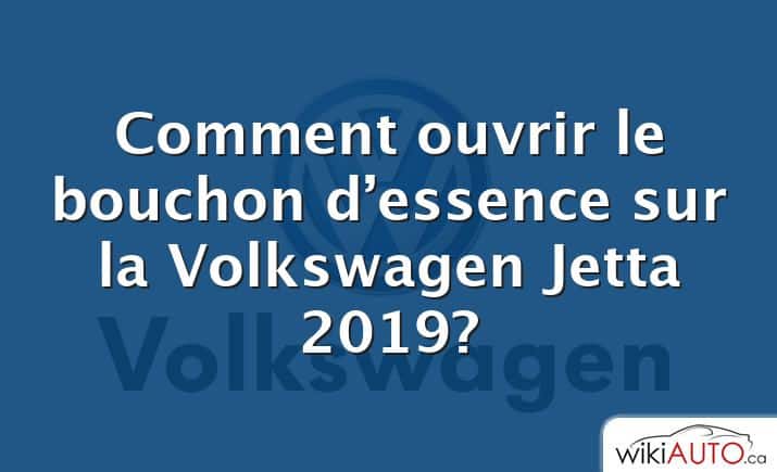 Comment ouvrir le bouchon d’essence sur la Volkswagen Jetta 2019?