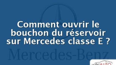 Comment ouvrir le bouchon du réservoir sur Mercedes classe E ?