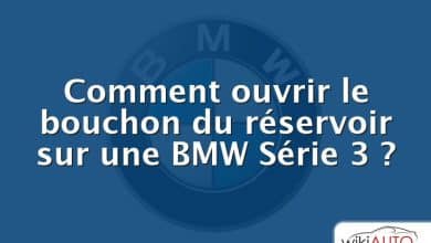 Comment ouvrir le bouchon du réservoir sur une BMW Série 3 ?