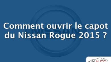 Comment ouvrir le capot du Nissan Rogue 2015 ?