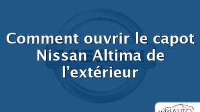 Comment ouvrir le capot Nissan Altima de l’extérieur