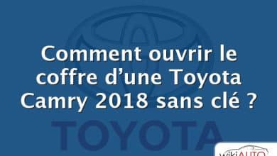 Comment ouvrir le coffre d’une Toyota Camry 2018 sans clé ?