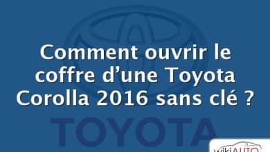 Comment ouvrir le coffre d’une Toyota Corolla 2016 sans clé ?