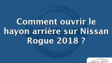 Comment ouvrir le hayon arrière sur Nissan Rogue 2018 ?