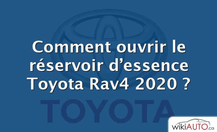 Comment ouvrir le réservoir d’essence Toyota Rav4 2020 ?