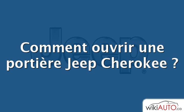 Comment ouvrir une portière Jeep Cherokee ?