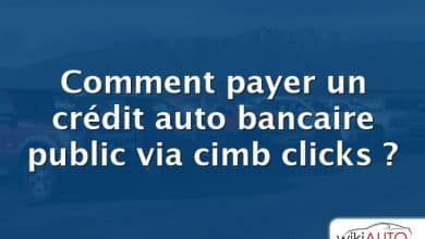 Comment payer un crédit auto bancaire public via cimb clicks ?