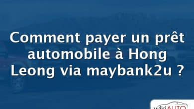Comment payer un prêt automobile à Hong Leong via maybank2u ?