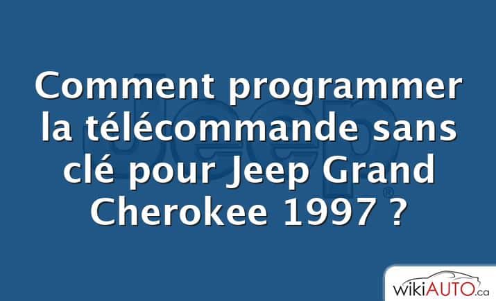 Comment programmer la télécommande sans clé pour Jeep Grand Cherokee 1997 ?