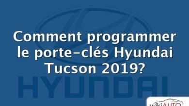 Comment programmer le porte-clés Hyundai Tucson 2019?