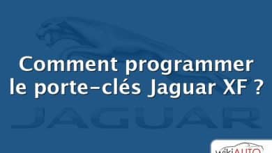 Comment programmer le porte-clés Jaguar XF ?