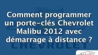 Comment programmer un porte-clés Chevrolet Malibu 2012 avec démarrage à distance ?