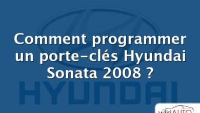 Comment programmer un porte-clés Hyundai Sonata 2008 ?