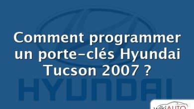 Comment programmer un porte-clés Hyundai Tucson 2007 ?