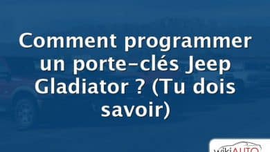 Comment programmer un porte-clés Jeep Gladiator ?  (Tu dois savoir)