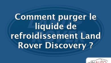 Comment purger le liquide de refroidissement Land Rover Discovery ?