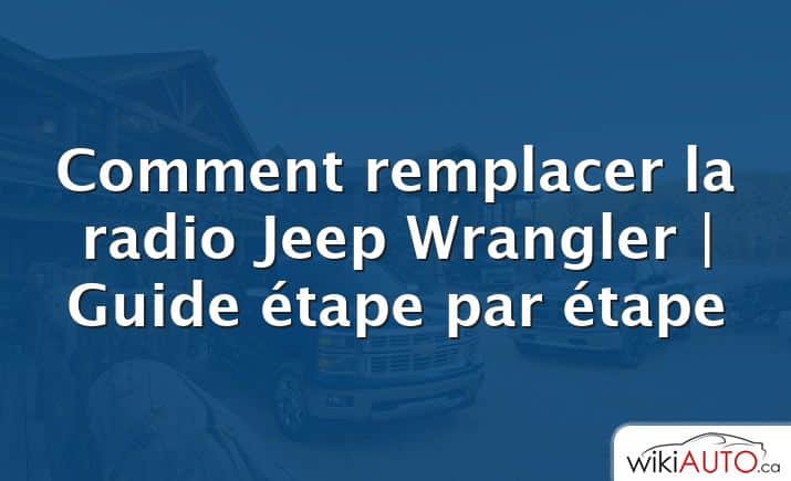 Comment remplacer la radio Jeep Wrangler |  Guide étape par étape