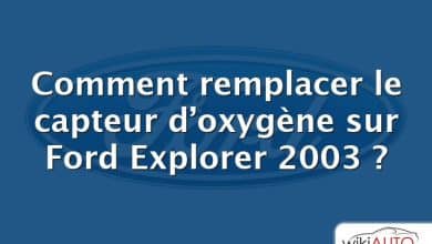 Comment remplacer le capteur d’oxygène sur Ford Explorer 2003 ?