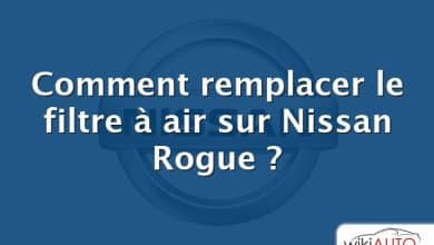 Comment remplacer le filtre à air sur Nissan Rogue ?
