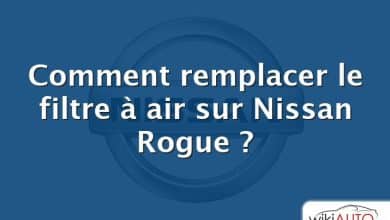 Comment remplacer le filtre à air sur Nissan Rogue ?