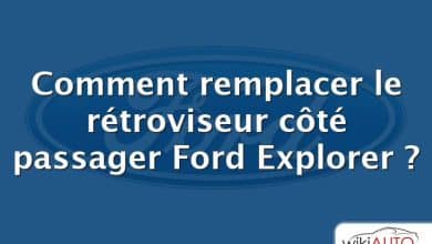 Comment remplacer le rétroviseur côté passager Ford Explorer ?
