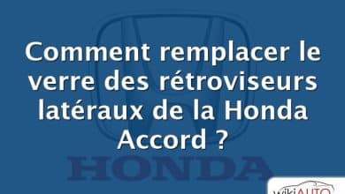 Comment remplacer le verre des rétroviseurs latéraux de la Honda Accord ?