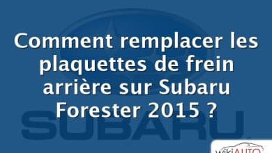 Comment remplacer les plaquettes de frein arrière sur Subaru Forester 2015 ?