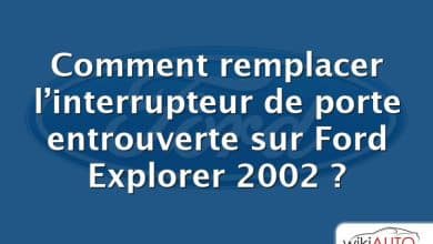 Comment remplacer l’interrupteur de porte entrouverte sur Ford Explorer 2002 ?