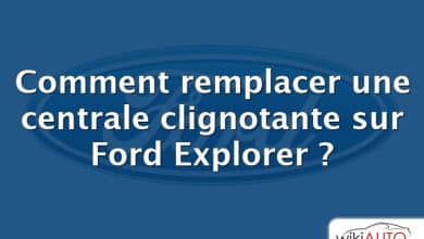 Comment remplacer une centrale clignotante sur Ford Explorer ?