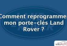 Comment reprogrammer mon porte-clés Land Rover ?