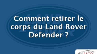 Comment retirer le corps du Land Rover Defender ?