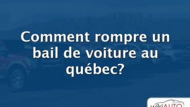 Comment rompre un bail de voiture au québec?