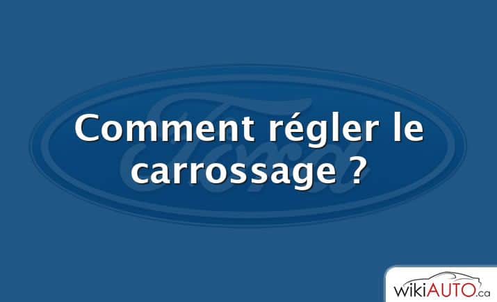 Comment régler le carrossage ?