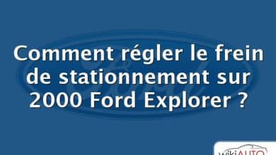 Comment régler le frein de stationnement sur 2000 Ford Explorer ?