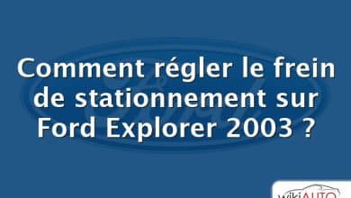 Comment régler le frein de stationnement sur Ford Explorer 2003 ?