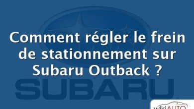 Comment régler le frein de stationnement sur Subaru Outback ?