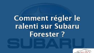 Comment régler le ralenti sur Subaru Forester ?